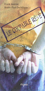 LE COUPABLE REVE - Andriat Frank