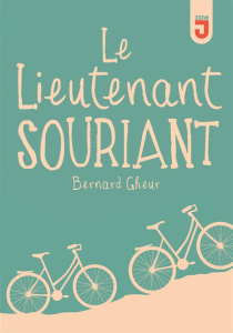 Le Lieutenant souriant - Gheur Bernard