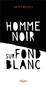 Homme noir sur fond blanc - Deutsch Xavier