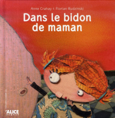 Dans le bidon de maman - Rudzinski Florian ; Crahay Anne