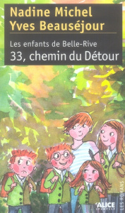 Les enfants de Belle-Rive Tome 3 : 33, chemin du Détour - Michel Nadine ; Beauséjour Yves