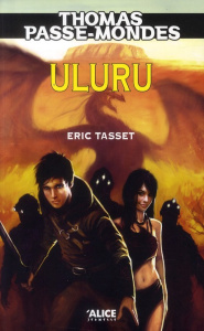 Thomas Passe-Mondes Tome 4 : Uluru - Tasset Eric