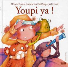 Youpi ya ! - Florian Mélanie ; Van der Ploeg Natalia ; Couve Jo