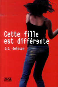 Cette fille est différente - Johnson J.J. ; Cohen Beucher Anne