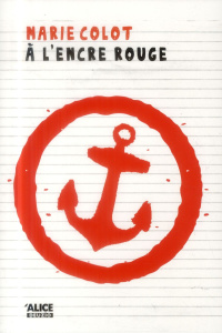 A l'encre rouge - Colot Marie