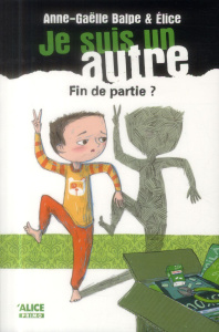 Je suis un autre Tome 5 : Fin de partie ? - Balpe Anne-Gaëlle