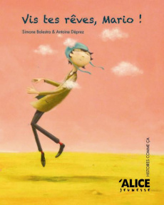 L'étonnante histoire de Mario - Balestra Simone ; Déprez Antoine