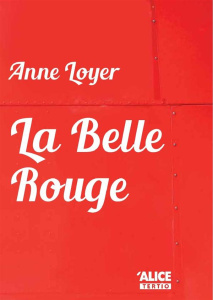 La belle rouge - Loyer Anne