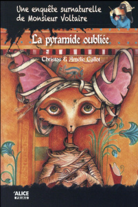 Une enquête surnaturelle de Monsieur Voltaire Tome 4 : La pyramide oubliée - CALLOT/CHRISTOS