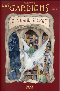 Les gardiens Tome 1 : Le grand secret - CHRISTOS