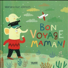 Bon voyage, maman ! - Ruiz Johnson Mariana