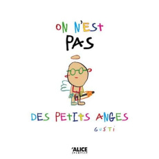 On n'est pas des petits anges - GUSTI