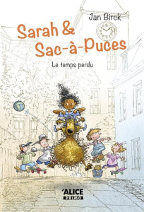 Sarah et Sac-à-Puces Tome 2 : Le temps perdu - Birck Jan ; Sandron Emmanuèle