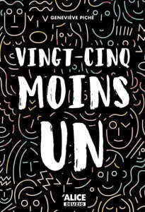 Vingt-cinq moins un - Piché Geneviève