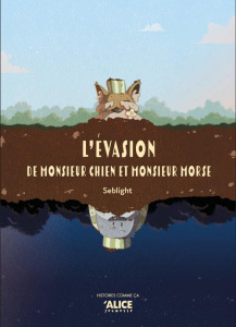 L'évasion de Monsieur Chien et Monsieur Morse - SEBLIGHT