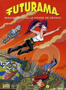 Futurama Tome 1 : Bienvenue dans le monde de demain - Groening Matt