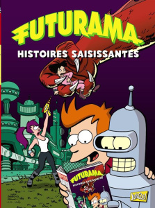Futurama Tome 3 : Histoires saisissantes - Rogers Eric ; Lloyd James ; Stewart Dave ; Groenin
