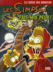 Les Simpson - La cabane des horreurs Tome 1 : Fais-moi peur ! - Lash Batton ; Alsip Neil ; Aragonés Sergio ; Dixon