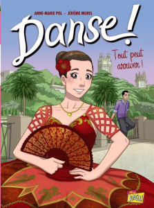 Danse ! Tome 3 : Tout peut arriver - Pol Anne-Marie ; Morel Jérôme