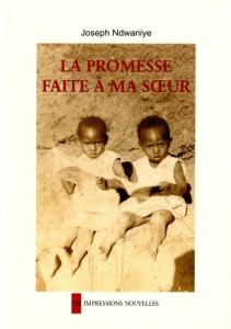 La promesse faite à ma soeur - Ndwaniye Joseph