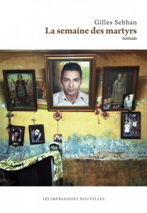 La semaine des martyrs - Sebhan Gilles