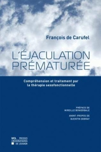 L'éjaculation prématurée. Compréhension et traitement par la thérapie sexofonctionnelle - Carufel François de