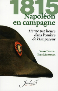 1815. Napoléon en campagne - Deniau Yann - Pigeard Alain