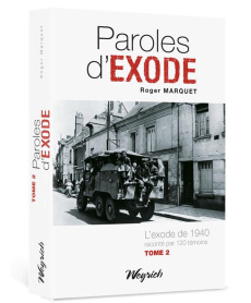 Paroles d'exode tome 2 (l'exode de 1940) - Marquet Roger