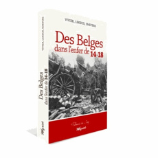 Des Belges dans l'enfer de 14-18 - Vivier Robert ; Lekeux Martial ; Smeyers Gaston