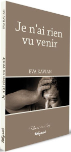 Je n'ai rien vu venir - Kavian Eva