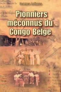 Pionniers meconnus du congo belge - Antipass G.
