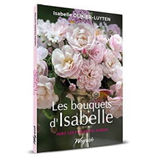 Les bouquets d'Isabelle avec les fleurs du jardin - Olikier-Luyten Isabelle