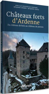 Chateaux forts d'ardenne - Duvivier Jean-luc ; Stassen Benjamin ; Lesage Benj