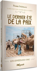 Le dernier été de la paix (La Belgique de l'entre-deux-guerres, Tome 6) - Stéphany Pierre