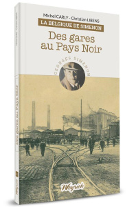 Des gares au pays noir - Carly Michel ; Libens Christian