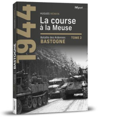 1944, Bastogne, Bataille des Ardennes. Tome 2, La course à la Meuse - Wenkin Hugues