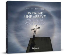 UN PSAUME, UNE ABBAYE - EDITION BILINGUE - BURGUIERE MARIE-LINE