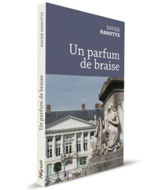 Un parfum de braise - Hanotte Xavier