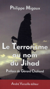Le terrorisme au nom du Jihad - Migaux Philippe ; Chaliand Gérard