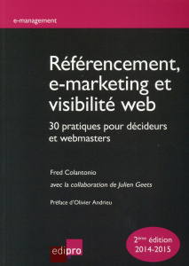 Référencement, E-marketing et visibilité web - Colantonio Fred;Geets Julien;Andrieu Olivier