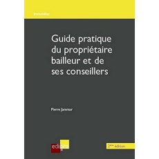 Guide pratique du propriétaire bailleur et de ses conseillers AE - Jammar Pierre