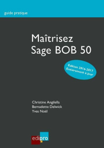 Maîtrisez Sage BOB 50 - Edition 2016 2017 - Angilella;Delwick;Noel