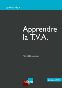 Apprendre la TVA - 2017 - Ceulemans Michel