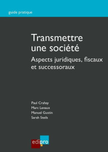Transmettre une société / Aspects juridiques, fiscaux et successoraux - Collectif