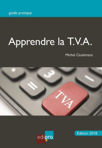Apprendre la TVA 2018 / Edition 2018 - Ceulemans Michel