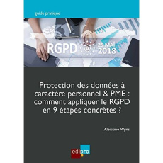 Protection de données à caractère personnel & PME : comment appliquer le RGPD en 9 étapes concrètes - Wyns Alexiane