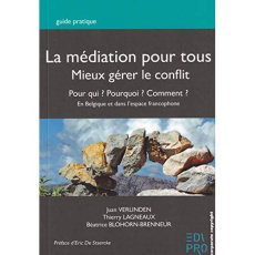 La médiation pour tous - Mieux gérer le conflit - Verlinden;Lagneaux;Blohorn Brenneur