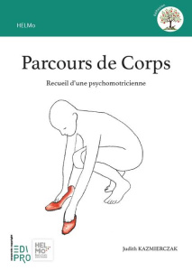 Parcours de corps - Recueil d'une psychomotricienne - Kazmierczak Judith