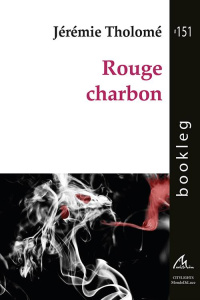 ROUGE CHARBON - BOOKLEG 151 - JEREMIE THOLOME