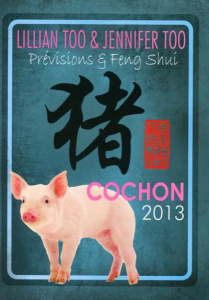 Cochon 2013 / Prévisions et Feng Shui - Too Lillian, Too Jennifer